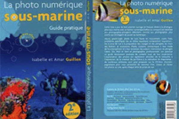 La photo numérique sous-marine : guide pratique
